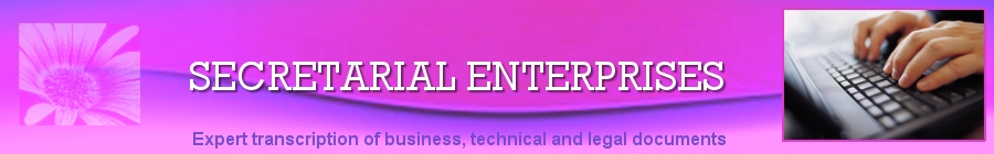 Secretarial Enterprises - Expert transcription of business, technical and legal documents